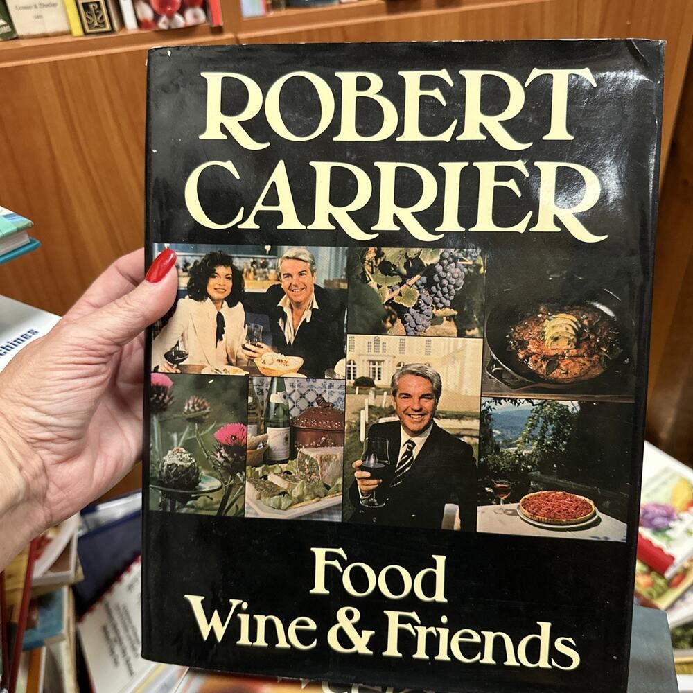 Food, Wine and Friends by Carrier, Robert Hardback Book